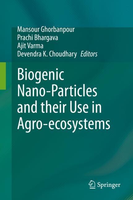 Couverture_Biogenic Nano-particles And Their Use In Agro-ecosystems