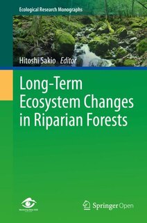 Front cover_Long-term Ecosystem Changes In Riparian Forests