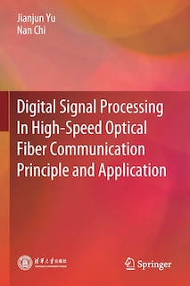 Front cover_Digital Signal Processing In High-speed Optical Fiber Communication Principle And Application