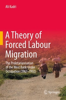 Front cover_A Theory Of Forced Labour Migration