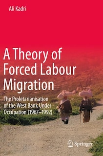 Front cover_A Theory Of Forced Labour Migration