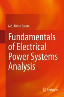 Front cover_Fundamentals Of Electrical Power Systems Analysis