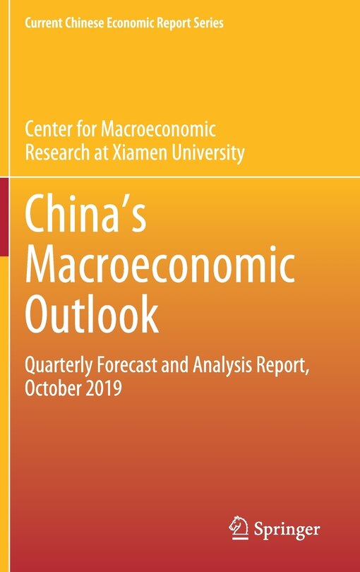 Chinae S Macroeconomic Outlook: Quarterly Forecast And Analysis Report, October 2019