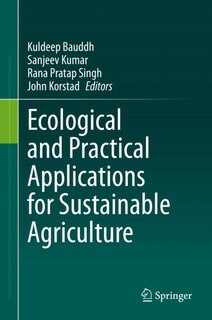 Front cover_Ecological And Practical Applications For Sustainable Agriculture