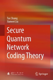 Couverture_Secure Quantum Network Coding Theory