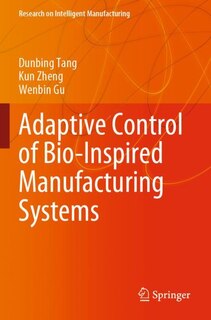 Front cover_Adaptive Control Of Bio-inspired Manufacturing Systems