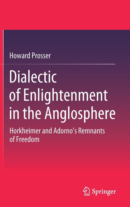 Front cover_Dialectic Of Enlightenment In The Anglosphere