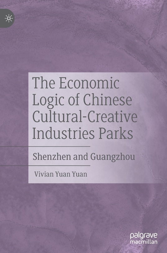 Front cover_Economic Logic of Chinese Cultural-Creative Industries Parks