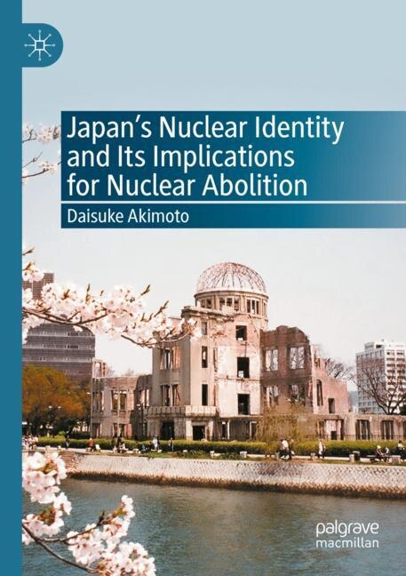 Front cover_Japan's Nuclear Identity And Its Implications For Nuclear Abolition