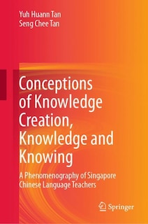 Front cover_Conceptions Of Knowledge Creation, Knowledge And Knowing