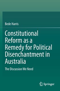 Couverture_Constitutional Reform As A Remedy For Political Disenchantment In Australia