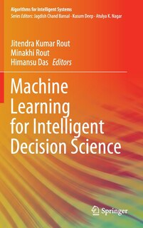 Front cover_Machine Learning For Intelligent Decision Science