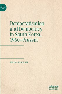 Front cover_Democratization And Democracy In South Korea, 1960-present