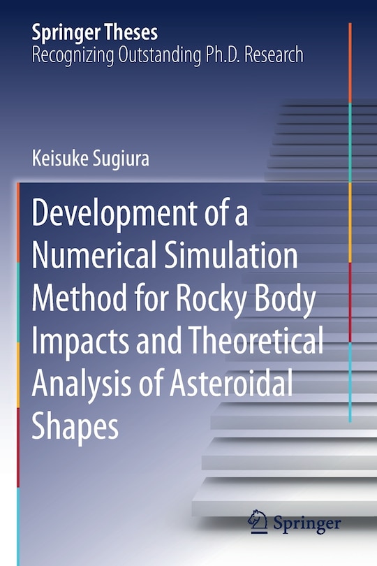 Couverture_Development of a Numerical Simulation Method for Rocky Body Impacts and Theoretical Analysis of Asteroidal Shapes
