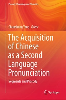 Front cover_The Acquisition Of Chinese As A Second Language Pronunciation