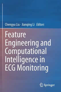 Front cover_Feature Engineering And Computational Intelligence In Ecg Monitoring