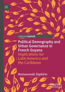 Front cover_Political Demography And Urban Governance In French Guyana