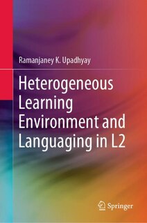 Front cover_Heterogeneous Learning Environment And Languaging In L2