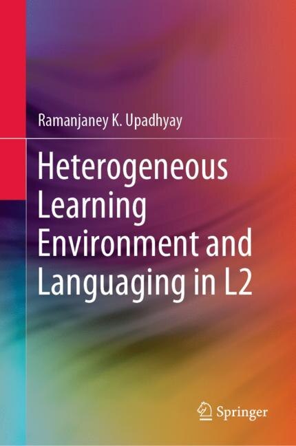 Front cover_Heterogeneous Learning Environment And Languaging In L2
