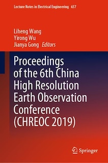 Front cover_Proceedings Of The 6th China High Resolution Earth Observation Conference (chreoc 2019)
