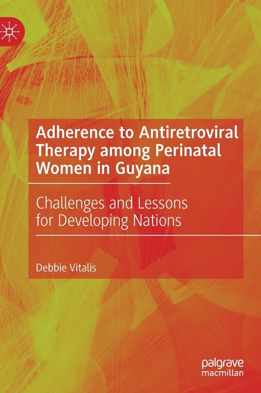 Front cover_Adherence To Antiretroviral Therapy Among Perinatal Women In Guyana