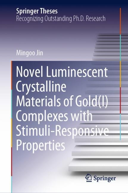 Front cover_Novel Luminescent Crystalline Materials Of Gold(i) Complexes With Stimuli-responsive Properties