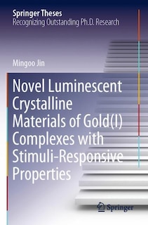 Couverture_Novel Luminescent Crystalline Materials Of Gold(i) Complexes With Stimuli-responsive Properties
