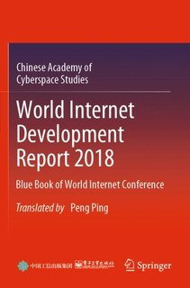 World Internet Development Report 2018: Blue Book Of World Internet Conference