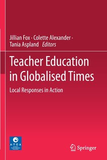 Teacher Education In Globalised Times: Local Responses In Action