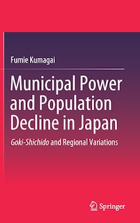 Front cover_Municipal Power And Population Decline In Japan