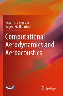Computational Aerodynamics And Aeroacoustics