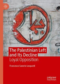 Front cover_The Palestinian Left And Its Decline