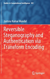 Front cover_Reversible Steganography And Authentication Via Transform Encoding