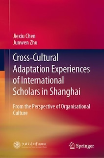 Couverture_Cross-cultural Adaptation Experiences Of International Scholars In Shanghai