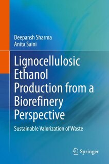 Front cover_Lignocellulosic Ethanol Production From A Biorefinery Perspective