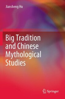 Couverture_Big Tradition And Chinese Mythological Studies