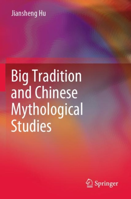 Couverture_Big Tradition And Chinese Mythological Studies