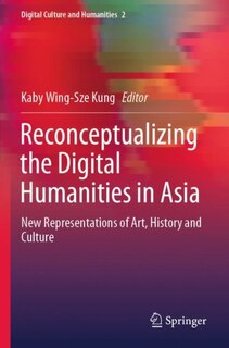 Couverture_Reconceptualizing The Digital Humanities In Asia