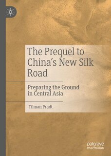 Front cover_The Prequel To China's New Silk Road
