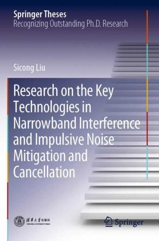 Couverture_Research On The Key Technologies In Narrowband Interference And Impulsive Noise Mitigation And Cancellation