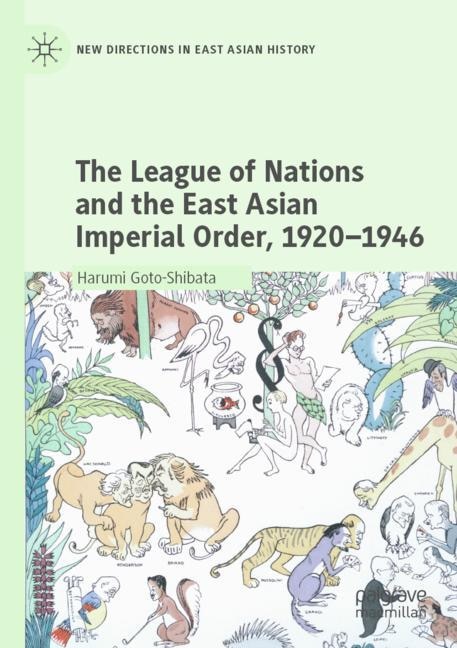 Couverture_The League Of Nations And The East Asian Imperial Order, 1920-1946