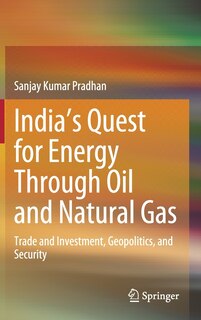 Couverture_India's Quest For Energy Through Oil And Natural Gas