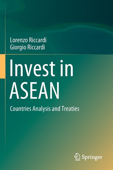 Invest In Asean: Countries Analysis And Treaties