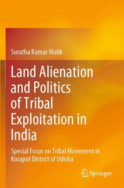 Couverture_Land Alienation And Politics Of Tribal Exploitation In India
