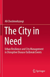 The City In Need: Urban Resilience And City Management In Disruptive Disease Outbreak Events