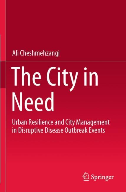 The City In Need: Urban Resilience And City Management In Disruptive Disease Outbreak Events