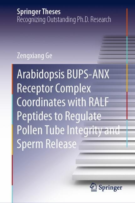Couverture_Arabidopsis Bups-anx Receptor Complex Coordinates With Ralf Peptides To Regulate Pollen Tube Integrity And Sperm Release