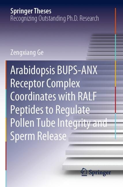 Couverture_Arabidopsis Bups-anx Receptor Complex Coordinates With Ralf Peptides To Regulate Pollen Tube Integrity And Sperm Release