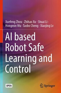 Ai Based Robot Safe Learning And Control
