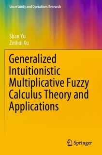Couverture_Generalized Intuitionistic Multiplicative Fuzzy Calculus Theory And Applications